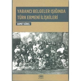 Yabancı Belgeler Işığında Türk Ermeni Ilişkileri Ahmet Gürel