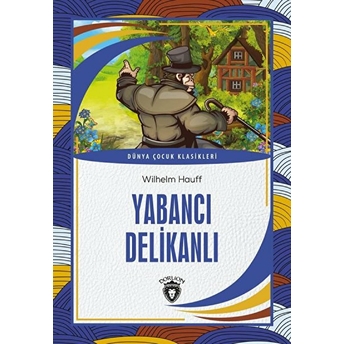 Yabancı Delikanlı Dünya Çocuk Klasikleri (7-12 Yaş) Wilhelm Hauff