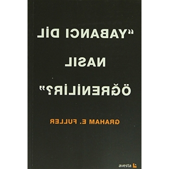 Yabancı Dil Nasıl Öğrenilir? Graham E. Fuller