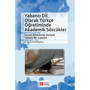 Yabancı Dil Olarak Türkçe Öğretiminde Akademik Sözcükler Burak Tüfekçioğlu