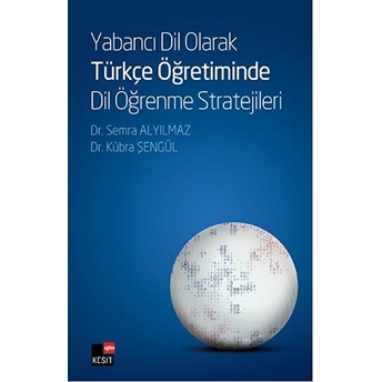 Yabancı Dil Olarak Türkçe Öğretiminde Dil Öğrenme Stratejileri Kolektif