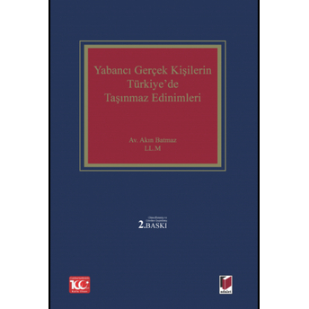 Yabancı Gerçek Kişilerin Türkiye'De Taşınmaz Edinimleri Akın Batmaz