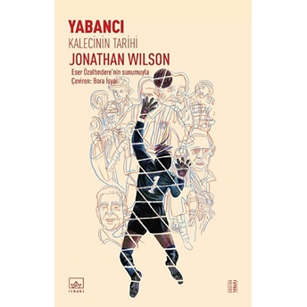 Yabancı: Kalecinin Tarihi Jonathan Wilson