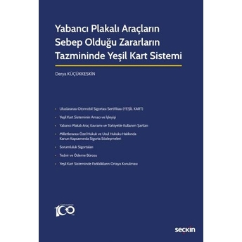 Yabancı Plakalı Araçların Sebep Olduğu Zararların Tazmininde Yeşil Kart Sistemi Derya Küçükkeskin