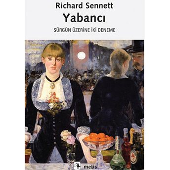 Yabancı Sürgün Üzerine Iki Deneme Richard Sennett