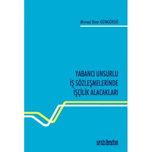 Yabancı Unsurlu Iş Sözleşmelerinde Işçilik Alacakları