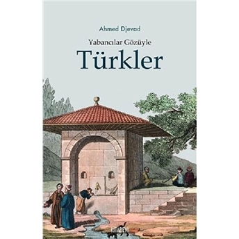 Yabancılar Gözüyle Türkler Ahmed Djevad