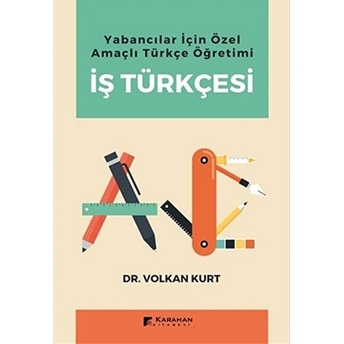 Yabancılar Için Özel Amaçlı Türkçe Öğretimi Iş Türkçesi Kolektif