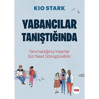 Yabancılar Tanıştığında Kio Stark