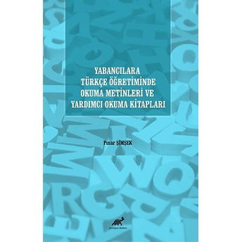 Yabancılara Türkçe Öğretiminde Okuma Metinleri Ve Yardımcı Okuma Kitapları Pınar Şimşek