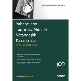 Yabancıların Taşınmaz Alımı Ile Vatandaşlık Kazanmaları Uygar Günerbüyük