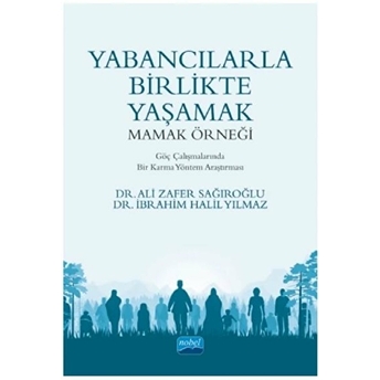 Yabancılarla Birlikte Yaşamak: Mamak Örneği Ali Zafer Sağıroğlu