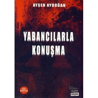 Yabancılarla Konuşma Ayşen Aydoğan