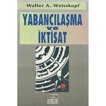 Yabancılaşma Ve Iktisat Walter A. Weisskopf