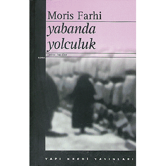 Yabanda Yolculuk Moris Farhi