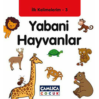 Yabani Hayvanlar / Ilk Kelimelerim -3 Bilal Gezer