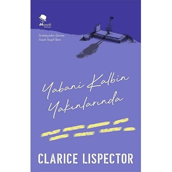 Yabani Kalbin Yakınlarında Clarice Lispector