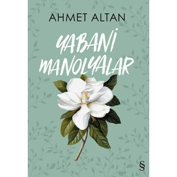 Yabani Manolyalar Ahmet Altan