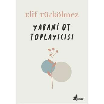 Yabani Ot Toplayıcısı Elif Türkölmez