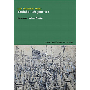 Yadigar-I Meşrutiyet Mehmet Ö. Alkan