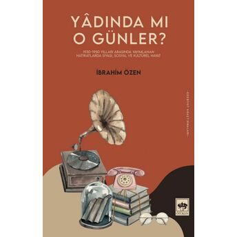 Yâdında Mı O Günler? Ibrahim Özen