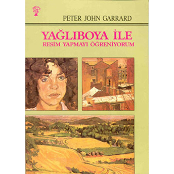 Yağlıboya Ile Resim Yapmayı Öğreniyorum Peter John Garrard