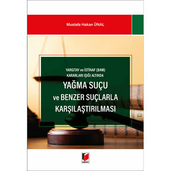 Yağma Suçu Ve Benzer Suçlarla Karşılaştırılması Mustafa Hakan Ünal