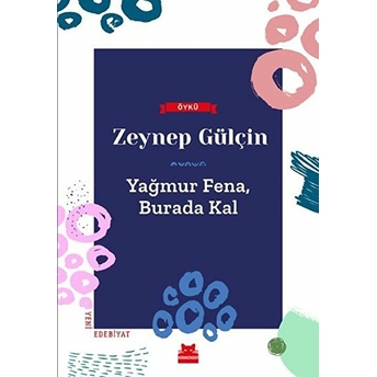 Yağmur Fena, Burada Kal Zeynep Gülçin