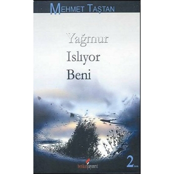 Yağmur Islıyor Beni Mehmet Taştan