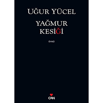 Yağmur Kesiği Uğur Yücel