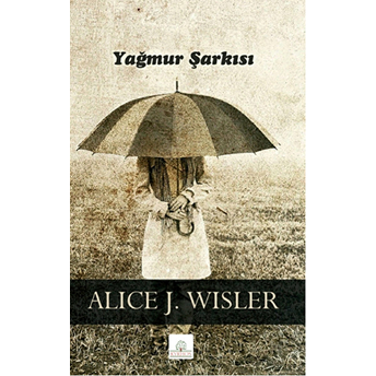 Yağmur Şarkısı Alice J. Wisler