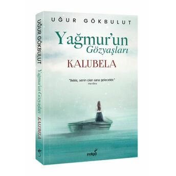 Yağmur’un Gözyaşları - Kalubela Uğur Gökbulut