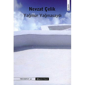 Yağmur Yağmasaydı Nevzat Çelik