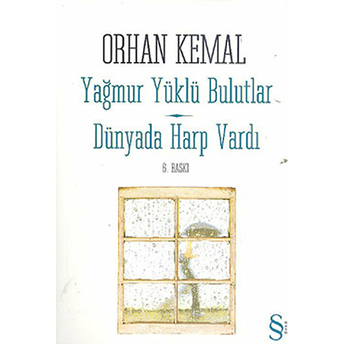 Yağmur Yüklü Bulutlar Dünyada Harp Vardı Orhan Kemal