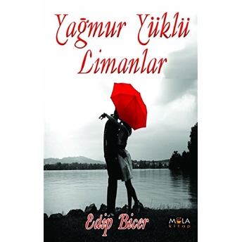 Yağmur Yüklü Limanlar Edip Biçer