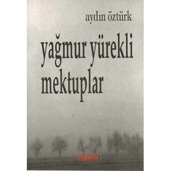 Yağmur Yürekli Mektuplar-Aydın Öztürk