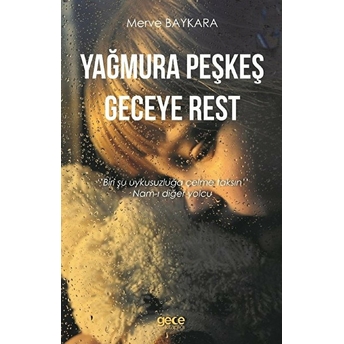 Yağmura Peşkeş Geceye Rest