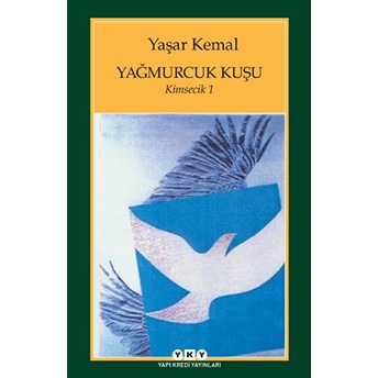 Yağmurcuk Kuşu - Kimsecik 1 Yaşar Kemal