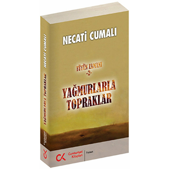 Yağmurlarla Topraklar (Tütün Zamanı 2) Necati Cumalı