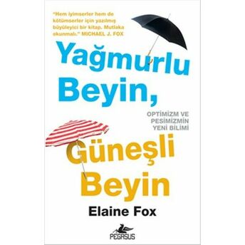 Yağmurlu Beyin, Güneşli Beyin Elaine Fox