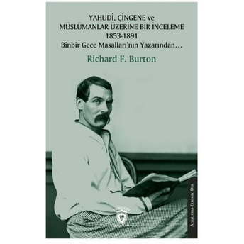 Yahudi, Çingene Ve Müslümanlar Üzerine Bir Inceleme 1853-1891 Richard F. Burton