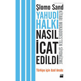 Yahudi Halkı Nasıl Icat Edildi? Şlomo Sand