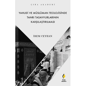 Yahudi Ve Müslüman Teolojisinde Tanrı Tasavvurlarının Karşılaştırılması Irem Ceyhan