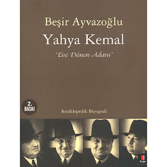 Yahya Kemal Eve Dönen Adam Beşir Ayvazoğlu