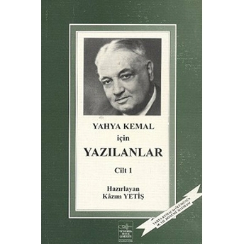 Yahya Kemal Için Yazılanlar 1. Cilt Kolektif