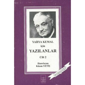 Yahya Kemal Için Yazılanlar 2. Cilt Kazım Yetiş