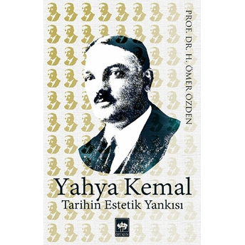 Yahya Kemal Tarihin Estetik Yankısı H. Ömer Özden