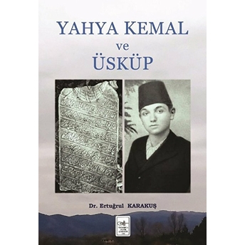 Yahya Kemal Ve Üsküp Ertuğrul Karakuş