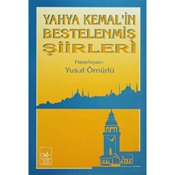 Yahya Kemal'in Bestelenmiş Şiirleri Kolektif