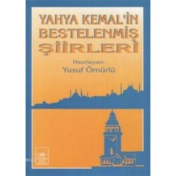 Yahya Kemal'in Bestelenmiş Şiirleri Yusuf Ömürlü